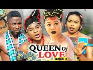 QUEEN OF LOVE SEASON 2 - 2019 Nollywood Movie